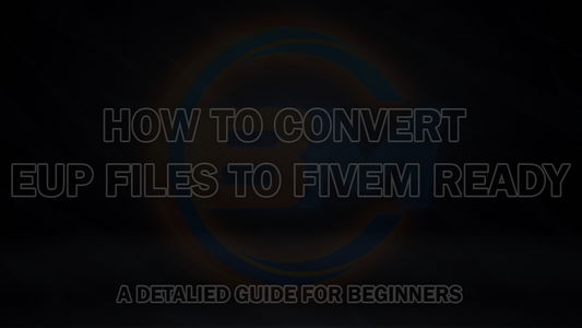 HOW TO CONVERT EUP FILES TO FIVEM READY